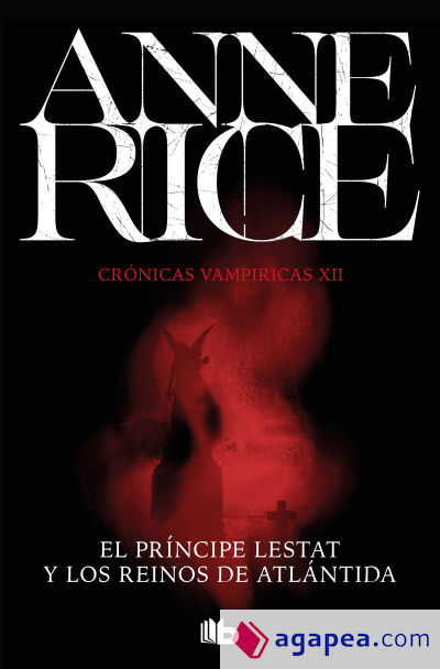 El Príncipe Lestat y los reinos de la Atlántida (Crónicas Vampíricas 12)