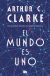 Portada de El mundo es uno, de Arthur Charles Clarke