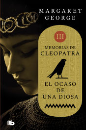 Portada de El ocaso de una diosa (Memorias de Cleopatra 3)