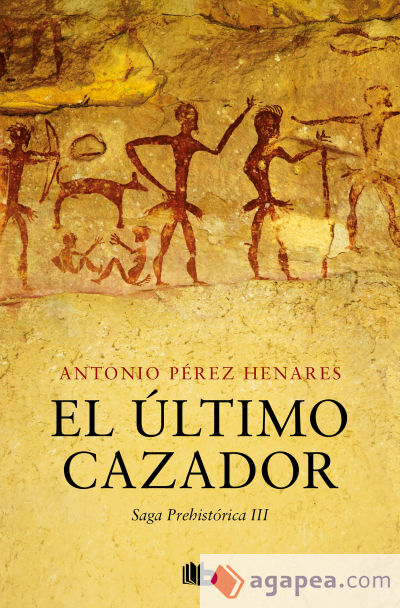 El último cazador (Saga Prehistórica 3)