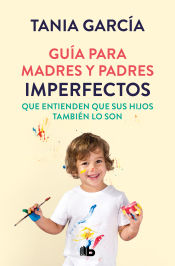 Portada de Guía para madres y padres imperfectos que saben que sus hijos también lo son