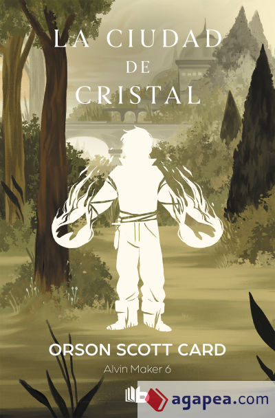 La ciudad de cristal (Saga de Alvin Maker [El Hacedor] 6)