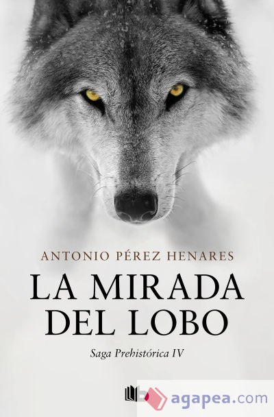 La mirada del lobo (Saga Prehistórica 4)