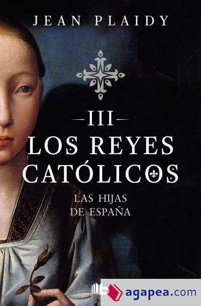 Las hijas de España (Los Reyes Católicos 3)