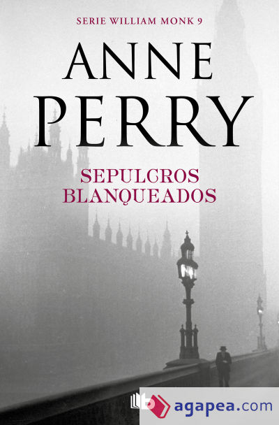 Sepulcros blanqueados (Detective William Monk 9)