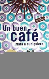 Portada de UN BUEN CAFE MATA A CUALQUIERA