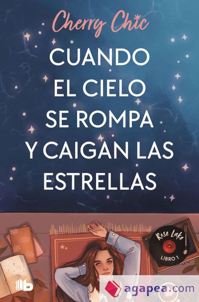 Cuando el cielo se rompa y caigan las estrellas (Rose Lake 1) Cuando el cielo se rompa y caigan las estrellas (Rose Lake 1)