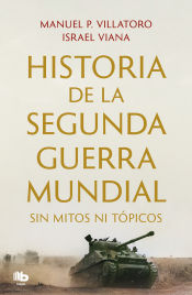 Portada de Historia de la Segunda Guerra Mundial sin mitos ni tópicos