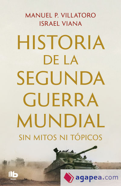 Historia de la Segunda Guerra Mundial sin mitos ni tópicos