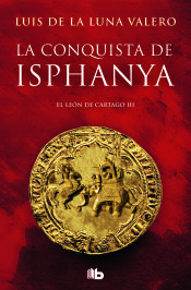 Portada de La conquista de Isphanya (Trilogía El León de Cartago 3)