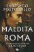 Portada de Maldita Roma (Serie Julio C&eacute;sar 2), de Santiago Posteguillo