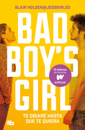 Portada de Te odiaré hasta que te quiera (Bad Boy's Girl 1)