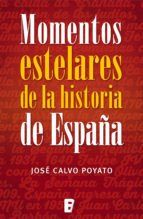 Portada de Momentos estelares de la historia de Espa&ntilde;a (Ebook)