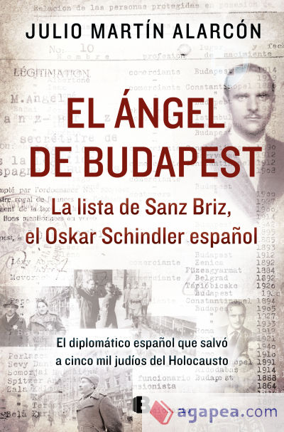 El ángel de Budapest: La lista de Sanz Briz, el Oskar Schindler español