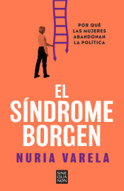 Portada de El síndrome Borgen: Por qué las mujeres abandonan la política