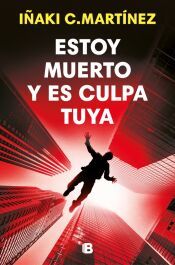 Portada de Estoy muerto y es culpa tuya