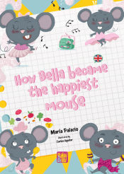 Portada de How Bella became the happiest mouse