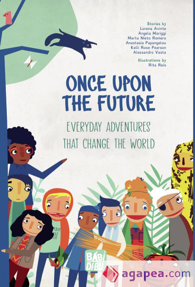 Once Upon The Future: Everyday Adventures that Change the World