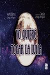 Portada de Yo quiero tocar la luna