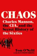 Portada de Chaos: Charles Manson, the Cia, and the Secret History of the Sixties