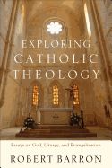 Portada de Exploring Catholic Theology: Essays on God, Liturgy, and Evangelization