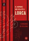 El Hombre Que Delato A Lorca