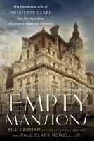 Portada de Empty Mansions: The Mysterious Life of Huguette Clark and the Spending of a Great American Fortune
