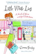 Portada de Little White Lies: A Novel of Love and Good Intentions