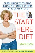Portada de The Start Here Diet: Three Simple Steps That Helped Me Transition from Fat to Slim . . . for Life