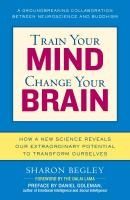 Portada de Train Your Mind, Change Your Brain: How a New Science Reveals Our Extraordinary Potential to Transform Ourselves