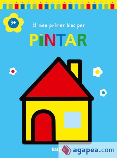 EL MEU PRIMER BLOC PER PINTAR +3 CASA EL MEU PRIMER BLOC PER PINTAR +3 CASA