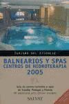 BALNEARIOS Y SPAS CENTROS HIDROTERAPIA 2005