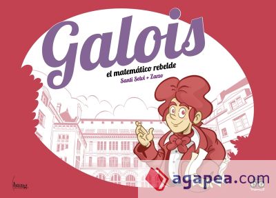 Galois, el matemático rebelde