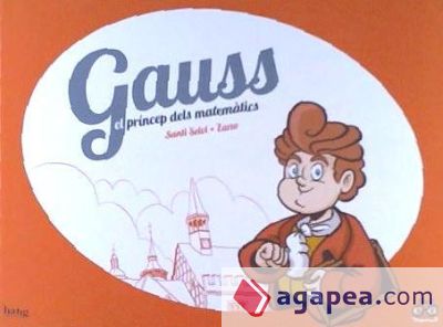 Gauss, el príncep dels matemàtics