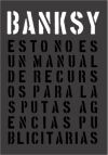BANKSY ESTO NO ES UN MANUAL DE RECURSOS