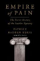 Portada de Empire of Pain: The Secret History of the Sackler Dynasty