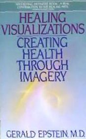 Portada de Healing Visualizations: Creating Health Through Imagery