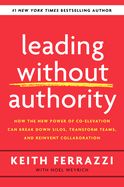 Portada de Leading Without Authority: How the New Power of Co-Elevation Can Break Down Silos, Transform Teams, and Reinvent Collaboration