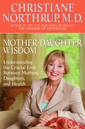 Portada de Mother-Daughter Wisdom: Understanding the Crucial Link Between Mothers, Daughters, and Health