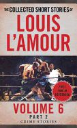 Portada de The Collected Short Stories of Louis L'Amour, Volume 6, Part 2: Crime Stories