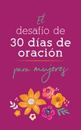 Portada de El Desafío de 30 Días de Oración Para Mujeres