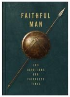 Portada de Faithful Man: 365 Devotions for Living in Faithless Times