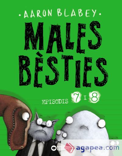 Males bèsties. Episodi 7 i 8