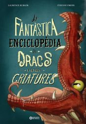 Portada de La fantàstica enciclopèdia de dracs i altres criatures