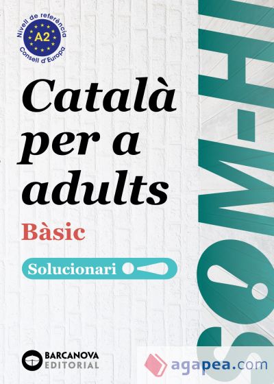 Som-hi! Bàsic 1-2-3 Català per a adults. Solucionari A2