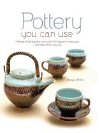 Portada de Making Pottery You Can Use: Plates That Stack Lids That Fit Spouts That Pour Handles That Stay on