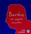 BARTHES: UN SUJETO INCIERTO