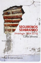 Portada de SEGUIREMOS SEMBRANDO (ANTOLOGÍA 1964-2010)