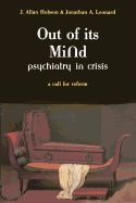 Portada de Out of Its Mind: Psychiatry in Crisis a Call for Reform