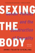 Portada de Sexing the Body: Gender Politics and the Construction of Sexuality